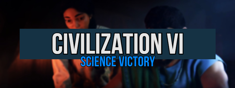 Civilization 6: Who Are The Best Leaders? – Science Victory